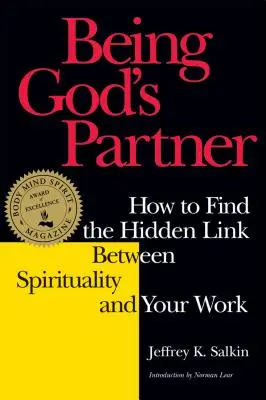 Gottes Partner sein: Wie Sie die verborgene Verbindung zwischen Spiritualität und Ihrer Arbeit finden - Being God's Partner: How to Find the Hidden Link Between Spirituality and Your Work