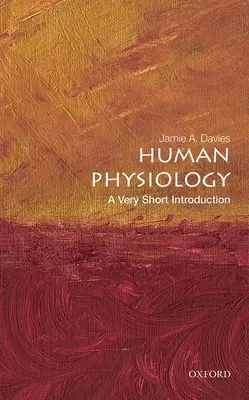 Physiologie des Menschen: Eine sehr kurze Einführung - Human Physiology: A Very Short Introduction