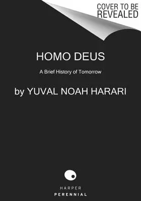 Homo Deus: Eine kurze Geschichte des Morgens - Homo Deus: A Brief History of Tomorrow