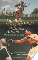 Die seltsame Karriere des schwarzen Sportlers: Afroamerikaner und Sport - The Strange Career of the Black Athlete: African Americans and Sports