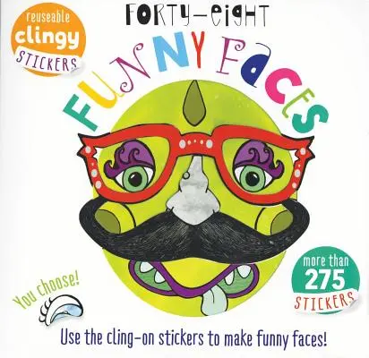 Achtundvierzig lustige Gesichter: Benutzen Sie die Aufkleber, um lustige Gesichter zu machen! - Forty Eight Funny Faces: Use the Cling-On Stickers to Make Funny Faces!