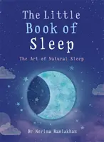 Das kleine Buch vom Schlaf: Die Kunst des natürlichen Schlafs - The Little Book of Sleep: The Art of Natural Sleep