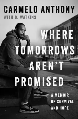 Wo der morgige Tag nicht versprochen ist: Ein Memoir vom Überleben und der Hoffnung - Where Tomorrows Aren't Promised: A Memoir of Survival and Hope