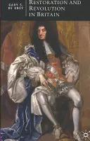 Restauration und Revolution in Großbritannien: Politische Kultur im Zeitalter von Karl II. und der Glorreichen Revolution - Restoration and Revolution in Britain: Political Culture in the Era of Charles II and the Glorious Revolution