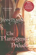 Plantagenet-Vorspiel - (Plantagenet-Saga) (Plaidy Jean (Romanautor)) - Plantagenet Prelude - (Plantagenet Saga) (Plaidy Jean (Novelist))