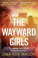 Wayward Girls - Die perfekte gruselige Sommerlektüre - Wayward Girls - The perfect chilling summer read