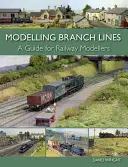 Modellierung von Nebenbahnen: Ein Leitfaden für Eisenbahnmodellbauer - Modelling Branch Lines: A Guide for Railway Modellers