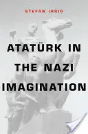Atatrk in der Nazi-Vorstellung - Atatrk in the Nazi Imagination