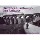 Die verlorenen Eisenbahnen von Dumfries und Galloway - Dumfries and Galloway's Lost Railways