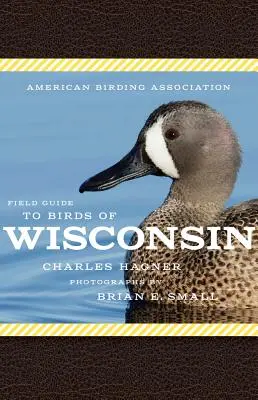 American Birding Association Feldführer zu den Vögeln von Wisconsin - American Birding Association Field Guide to Birds of Wisconsin