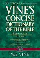 Vine's Concise Dictionary of Old and New Testament Words (Kurzes Wörterbuch des Alten und Neuen Testaments) - Vine's Concise Dictionary of Old and New Testament Words