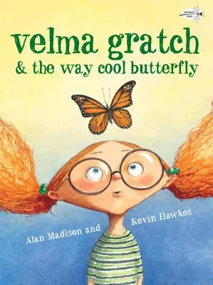 Velma Gratch und der supercoole Schmetterling - Velma Gratch & the Way Cool Butterfly