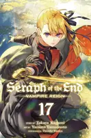 Seraph des Endes, Bd. 17, 17: Vampirherrschaft - Seraph of the End, Vol. 17, 17: Vampire Reign