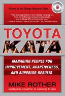 Toyota Kata: Mitarbeiterführung für Verbesserung, Anpassungsfähigkeit und überragende Ergebnisse - Toyota Kata: Managing People for Improvement, Adaptiveness and Superior Results