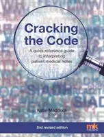 Den Code knacken: Eine Kurzanleitung zum Interpretieren von Krankenblättern - Cracking the Code: A quick reference guide to interpreting patient medical notes
