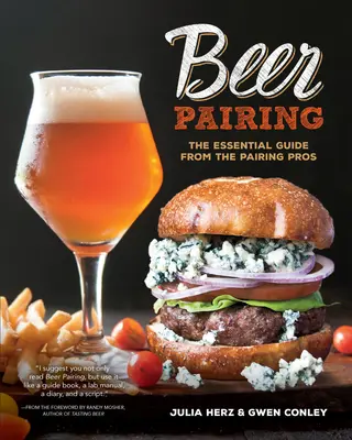 Bier-Paarung: Der unverzichtbare Leitfaden von den Pairing-Profis - Beer Pairing: The Essential Guide from the Pairing Pros