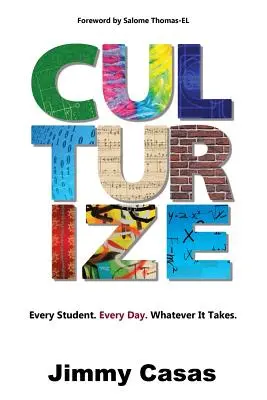 Culturize: Every Student. Jeden Tag. Was immer nötig ist. - Culturize: Every Student. Every Day. Whatever It Takes.