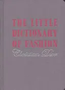 Kleines Wörterbuch der Mode - Ein Leitfaden für den Kleidungsstil jeder Frau - Little Dictionary of Fashion - A Guide to Dress Sense for Every Woman