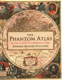 Phantom Atlas - Die größten Mythen, Lügen und Irrtümer auf Landkarten - Phantom Atlas - The Greatest Myths, Lies and Blunders on Maps