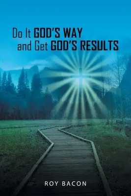 Tue es auf Gottes Art und erhalte Gottes Ergebnisse - Do It God's Way and Get God's Results