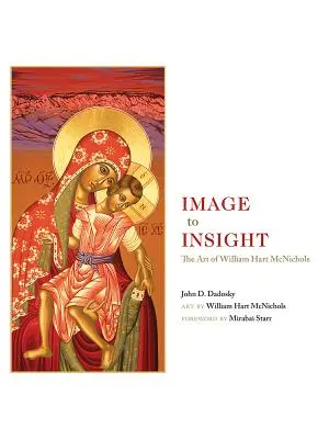 Vom Bild zur Einsicht: Die Kunst von William Hart McNichols - Image to Insight: The Art of William Hart McNichols