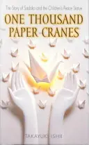 Tausend Papierkraniche: Die Geschichte von Sadako und der Friedensstatue für Kinder - One Thousand Paper Cranes: The Story of Sadako and the Children's Peace Statue