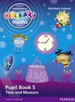 Heinemann Active Maths Ni Ks1 Beyond Number Pupil Book 5 - Zeit und Maß - Heinemann Active Maths Ni Ks1 Beyond Number Pupil Book 5 - Time and Measure