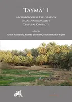 Tayma' I: Archäologische Erkundung, Paläoumwelt, kulturelle Kontakte - Tayma' I: Archaeological Exploration, Palaeoenvironment, Cultural Contacts