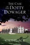 Der Fall der Dotty Dowager - The Case of the Dotty Dowager