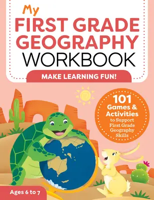 Mein Geografie-Arbeitsbuch für die erste Klasse: 101 Spiele und Aktivitäten zur Förderung der geografischen Fähigkeiten in der ersten Klasse - My First Grade Geography Workbook: 101 Games & Activities to Support First Grade Geography Skills