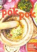 Pok Pok: Essen und Geschichten von den Straßen, Häusern und Straßenrestaurants in Thailand - Pok Pok: Food and Stories from the Streets, Homes, and Roadside Restaurants of Thailand