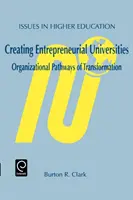 Unternehmerische Universitäten schaffen: Organisatorische Wege der Transformation - Creating Entrepreneurial Universities: Organizational Pathways of Transformation