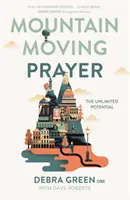 Das bergbewegende Gebet: Das unbegrenzte Potenzial - Mountain-Moving Prayer: The Unlimited Potential