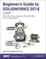 Handbuch für Einsteiger in SOLIDWORKS 2018 - Stufe I - Beginner's Guide to SOLIDWORKS 2018 - Level I