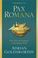 Pax Romana - Krieg, Frieden und Eroberung in der römischen Welt - Pax Romana - War, Peace and Conquest in the Roman World