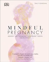 Achtsame Schwangerschaft - Meditation, Yoga, Hypnobirthing, natürliche Heilmittel und Ernährung - Trimester für Trimester - Mindful Pregnancy - Meditation, Yoga, Hypnobirthing, Natural Remedies, and Nutrition - Trimester by Trimester