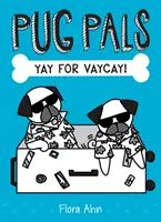 Juhu für Vaycay! (Mops-Kumpel #2), 2 - Yay for Vaycay! (Pug Pals #2), 2