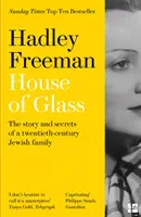 Haus aus Glas - Die Geschichte und die Geheimnisse einer jüdischen Familie im zwanzigsten Jahrhundert - House of Glass - The Story and Secrets of a Twentieth-Century Jewish Family