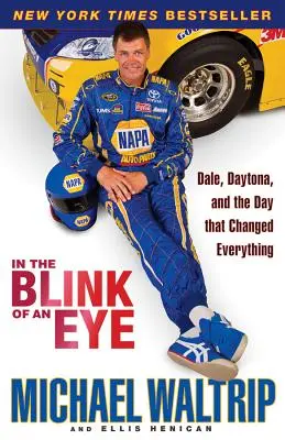 Der Augenblick eines Auges: Dale, Daytona und der Tag, der alles veränderte - In the Blink of an Eye: Dale, Daytona, and the Day That Changed Everything