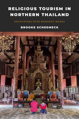Religiöser Tourismus in Nordthailand: Begegnungen mit buddhistischen Mönchen - Religious Tourism in Northern Thailand: Encounters with Buddhist Monks
