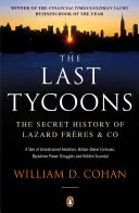 Die letzten Tycoons - Die geheime Geschichte von Lazard Freres & Co. - Last Tycoons - The Secret History of Lazard Freres & Co.