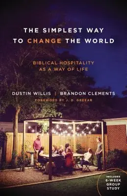 Der einfachste Weg, die Welt zu verändern: Biblische Gastfreundschaft als Lebensweise - The Simplest Way to Change the World: Biblical Hospitality as a Way of Life