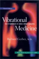 Schwingungsmedizin: Das #1 Handbuch für feinstoffliche Energie-Therapien - Vibrational Medicine: The #1 Handbook for Subtle-Energy Therapies