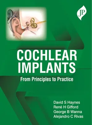 Cochlea-Implantate - Von den Grundsätzen zur Praxis - Cochlear Implants - From Principles to Practice