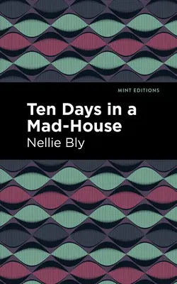 Zehn Tage im Irrenhaus - Ten Days in a Mad House