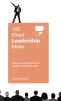 100 großartige Ideen zur Führung: Von erfolgreichen Führungskräften und Managern aus aller Welt - 100 Great Leadership Ideas: From Successful Leaders and Managers Around the World