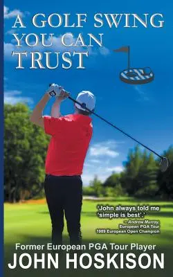 Ein Golfschwung, dem Sie vertrauen können - A Golf Swing You Can Trust