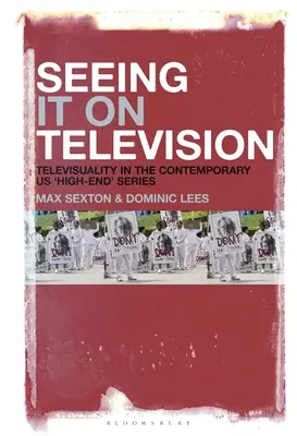 Es im Fernsehen sehen: Televisualität in der zeitgenössischen 'High-End'-Serie der USA - Seeing It on Television: Televisuality in the Contemporary Us 'High-End' Series