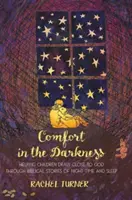 Trost in der Dunkelheit - Kindern helfen, sich Gott durch biblische Geschichten über die Nacht und den Schlaf zu nähern - Comfort in the Darkness - Helping children draw close to God through biblical stories of night-time and sleep