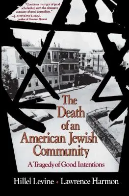 Der Tod einer amerikanisch-jüdischen Gemeinde: Eine Tragödie der guten Absichten - The Death of an American Jewish Community: A Tragedy of Good Intentions